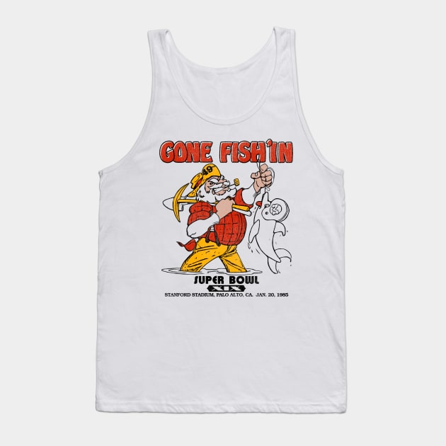 Gone Fish'in / San Francisco Football 1985 Tank Top by darklordpug